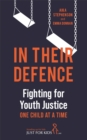 Image for In their defence  : fighting for youth justice one child at a time