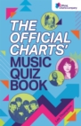 Image for The Official Charts&#39; music quiz book  : put your chart music knowledge to the test!