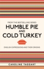 Image for Humble pie and cold turkey  : English expressions and their origins