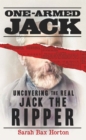 Image for One-Armed Jack: Uncovering the Real Jack the Ripper