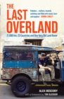 Image for The last overland  : 21,000 km, 23 counries and one very old Land Rover