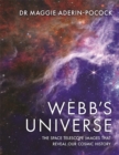 Image for Webb&#39;s Universe : The Space Telescope Images That Reveal Our Cosmic History