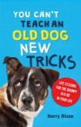 Image for You Can’t Teach an Old Dog New Tricks