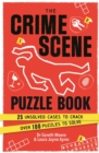 Image for The Crime Scene Puzzle Book : 25 Unsolved Cases to Crack. Over 100 Puzzles to Solve