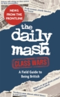 Image for The Daily Mash: Class Wars : A Field Guide to Being British