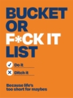 Image for Bucket or F*ck It List