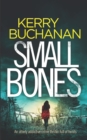 Image for SMALL BONES an utterly addictive crime thriller full of twists