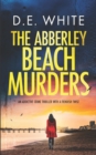 Image for THE ABBERLEY BEACH MURDERS an addictive crime thriller with a fiendish twist