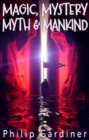 Image for Magic, Mystery, Myth &amp; Mankind