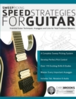 Image for Sweep Picking Speed Strategies for Guitar : Essential Guitar Techniques, Arpeggios and Licks for Total Fretboard Mastery