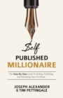 Image for Self published millionaire: the step-by-step guide to writing, publishing and marketing your first book