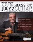 Image for Martin Taylor Walking Bass For Jazz Guitar : Learn to Masterfully Combine Jazz Chords with Walking Basslines