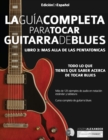 Image for La gui´a completa para tocar guitarra blues Libro 3 : Ma´s alla´ de las pentato´nicas