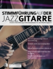 Image for Stimmfuhrung auf der Jazzgitarre : Kreative Stimmfuhrung &amp; Akkordsubstitution fur Jazz-Rhythmusgitarre