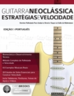 Image for Guitarra Neocla´ssica : Estrate´gias e Velocidade