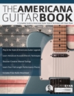 Image for The Americana Guitar Book : A Complete Guide to Americana Guitar Style &amp; Technique with Stuart Ryan