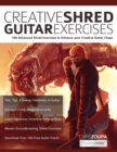Image for Creative Shred Guitar Exercises : 100 Advanced Shred Exercises to Enhance your Creative Guitar Chops