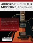 Image for Akkord-Konzepte fur moderne Jazzgitarre : Erweiterte Akkord-Voicings und Substitutionen fur moderne Jazzgitarre meistern