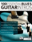 Image for 100 Essential Blues Guitar Intros : Learn 100 Classic Intro Licks in the Style of the Blues Guitar Greats