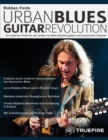 Image for Robben Fords Urban Blues Guitar Revolution : Ein moderner Ansatz fur das Spielen von Blues-Rhythmusgitarre und dynamisches Solospiel