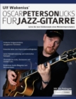 Image for Ulf Wakenius Oscar Peterson Licks fur Jazz-Gitarre : Lerne die Jazz-Konzepte eines Meisterimprovisators