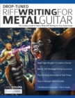 Image for Drop-Tuned Riff Writing for Metal Guitar : The Creative Guide to Heavy Metal Riff Writing for Drop Tuned Guitar