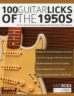 Image for 100 Guitar Licks of the 1950s : Discover the Techniques &amp; Language of the 20 Greatest 1950s Guitarists