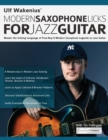 Image for Ulf Wakenius : Master the Soloing Language of Post-Bop &amp; Modern Saxophone Legends on Jazz Guitar