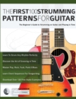 Image for The First 100 Strumming Patterns for Guitar : The Beginner&#39;s Guide to Strumming on Guitar and Playing in Time