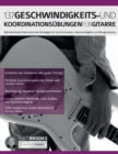 Image for 137 Geschwindigkeits- und Koordinationsubungen fur Gitarre : Bahnbrechende Gitarrentechnik-Strategien fur Synchronisation, Geschwindigkeit und UEbungsroutinen