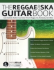 Image for The Reggae &amp; Ska Guitar Book : Learn Authentic Rhythm &amp; Lead Guitar Parts for Reggae, Ska, Rocksteady, Dub &amp; More