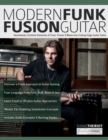 Image for Modern Funk Fusion Guitar : Seamlessly Combine Elements of Funk, Fusion &amp; Blues Into Cutting Edge Guitar Solos