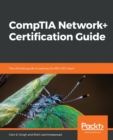 Image for CompTIA Network+ Certification Guide : The ultimate guide to passing the N10-007 exam