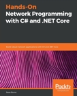 Image for Hands-On Network Programming with C# and .NET Core : Build robust network applications with C# and .NET Core