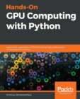 Image for Hands-On GPU Computing with Python : Explore the capabilities of GPUs for solving high performance computational problems