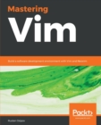 Image for Mastering Vim : Build a software development environment with Vim and Neovim