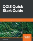 Image for QGIS quick start guide  : a beginner&#39;s guide to getting started with QGIS 3.4