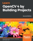 Image for Learn OpenCV 4 by Building Projects