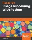 Image for Hands-on Image Processing With Python: Expert Techniques for Advanced Image Analysis and Effective Interpretation of Image Data