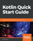 Image for Kotlin quick start guide: core features to get you ready for developing applications