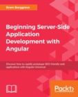 Image for Beginning Server-Side Application Development with Angular: Discover how to rapidly prototype SEO-friendly web applications with Angular Universal.