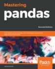 Image for Mastering Pandas  : a complete guide to Pandas from installation to advanced data analysis techniques