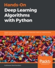 Image for Hands-on deep learning algorithms with Python: master deep learning algorithms with math by implementing them from scratch