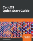 Image for CentOS Quick Start Guide : Get up and running with CentOS server administration