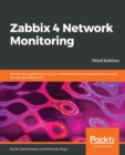 Image for Zabbix 4 network monitoring: monitor the performance of your network devices and applications using the all-new Zabbix 4.0