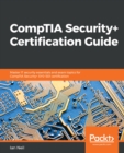 Image for CompTIA security+ certification guide: master IT security essentials and exam topics for CompTIA security+ SY0-501 certification.