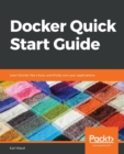 Image for Docker quick start guide  : learn Docker like a boss, and finally own your applications