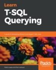 Image for Learn T-SQL Querying : A guide to developing efficient and elegant T-SQL code