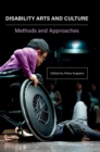 Image for Disability arts and culture  : methods and approaches