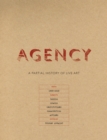Image for Agency: a partial history of live art